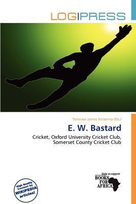 E. W. Bastard