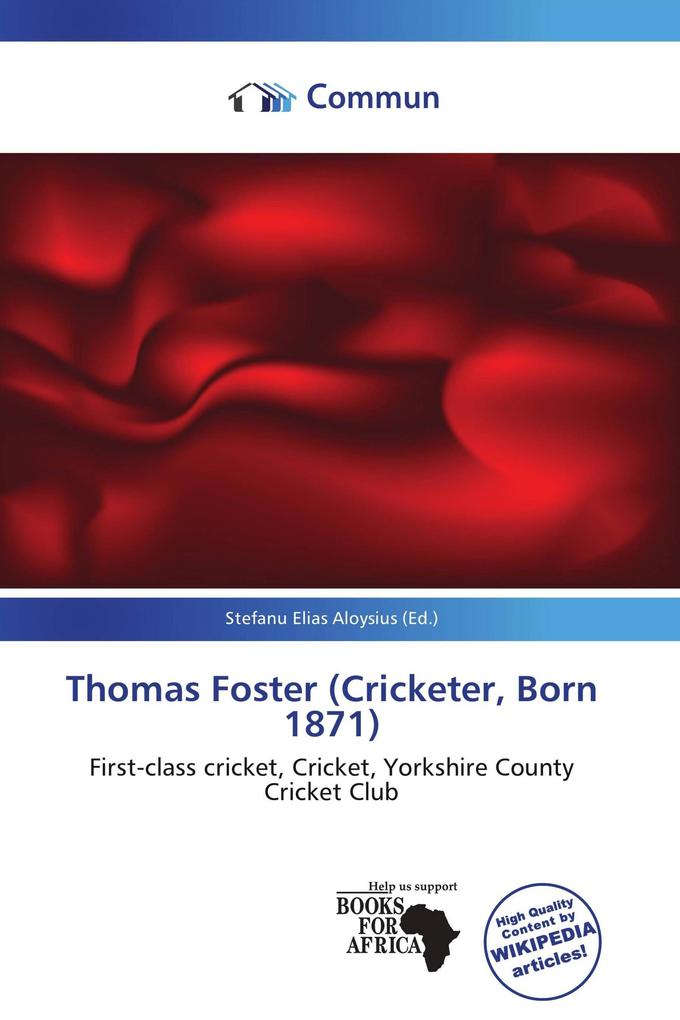 Thomas Foster (Cricketer Born 1871)
