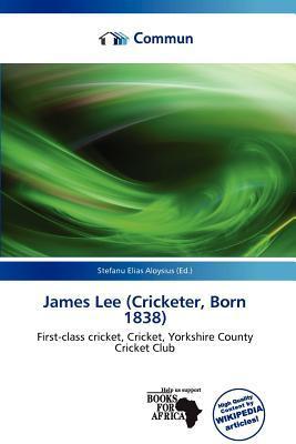 James Lee (Cricketer Born 1838)