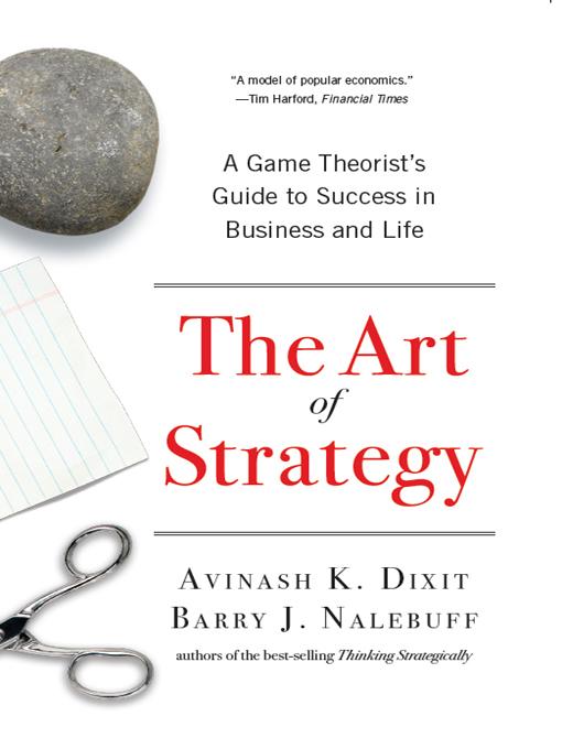 The Art of Strategy: A Game Theorist‘s Guide to Success in Business and Life