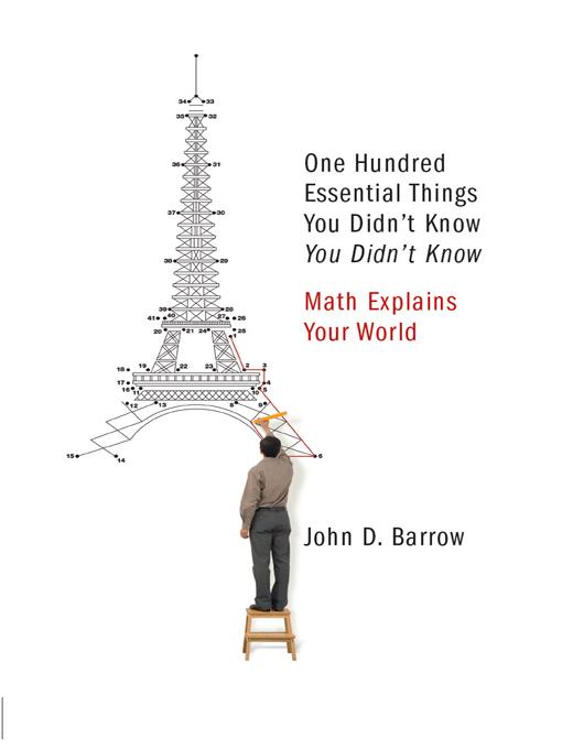 100 Essential Things You Didn‘t Know You Didn‘t Know: Math Explains Your World