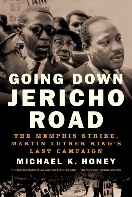 Going Down Jericho Road: The Memphis Strike Martin Luther King‘s Last Campaign