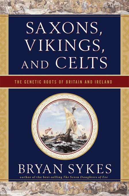 Saxons Vikings and Celts: The Genetic Roots of Britain and Ireland