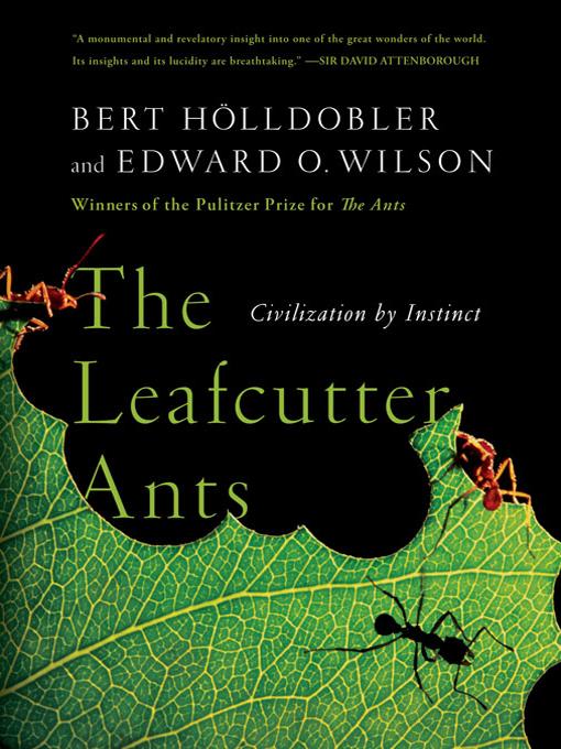 The Leafcutter Ants: Civilization by Instinct - Bert Hölldobler/ Edward O. Wilson