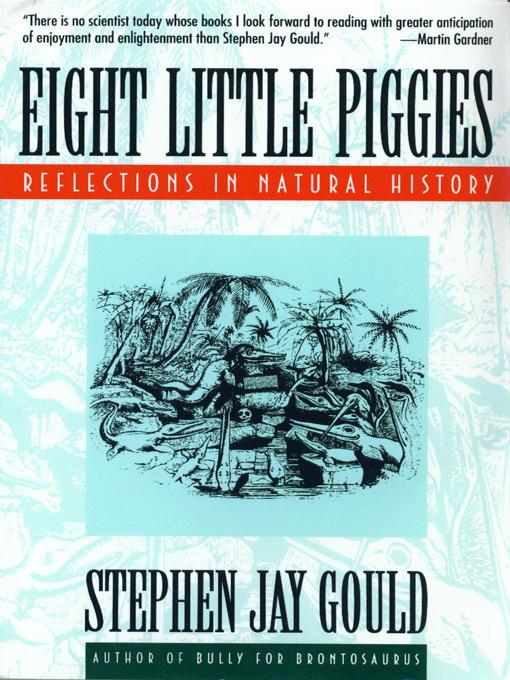 Eight Little Piggies: Reflections in Natural History - Stephen Jay Gould