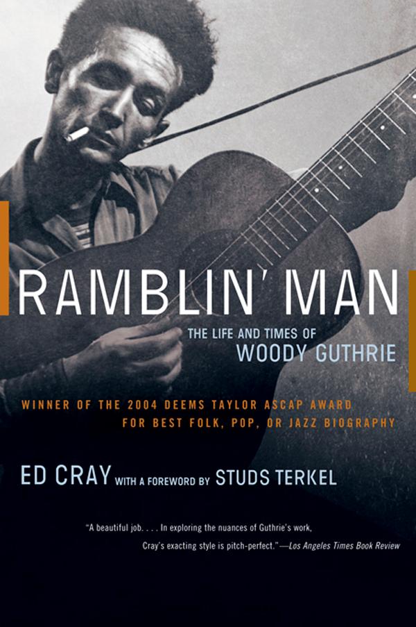 Ramblin‘ Man: The Life and Times of Woody Guthrie