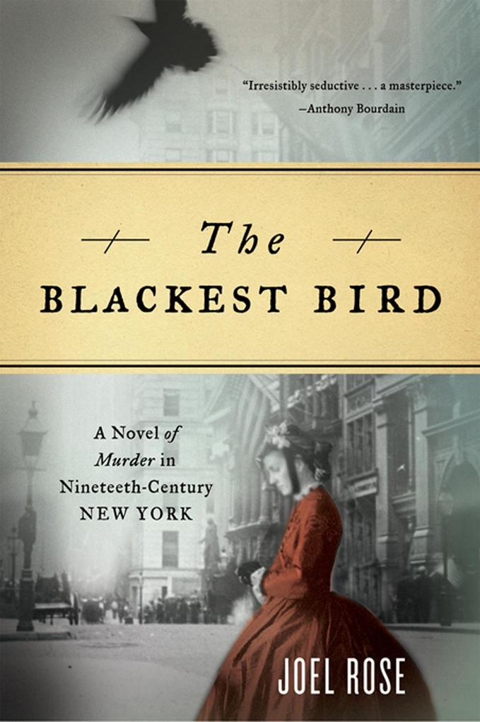 The Blackest Bird: A Novel of Murder in Nineteenth-Century New York