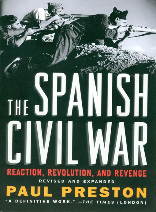 The Spanish Civil War: Reaction Revolution and Revenge (Revised and Expanded Edition)