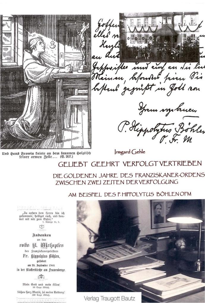 Die goldenen Jahre des Franziskanerordens zwischen zwei Zeiten der Verfolgung am Beispiel des P. Hippolytus Böhlen OFM