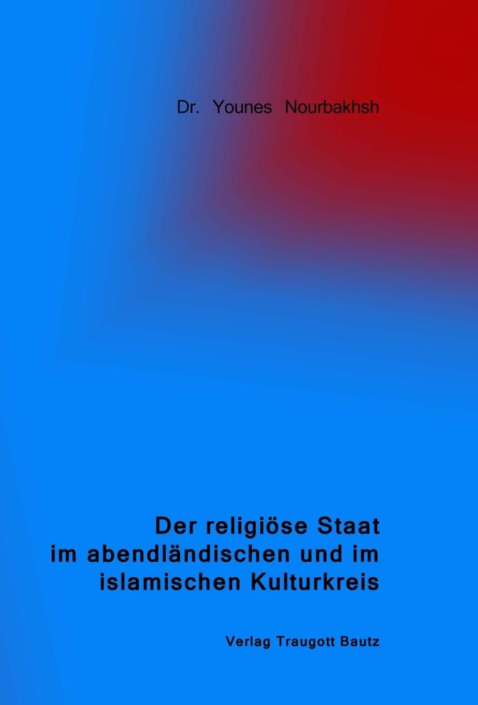 Der religiöse Staat im abendländischen und im islamischen Kulturkreis