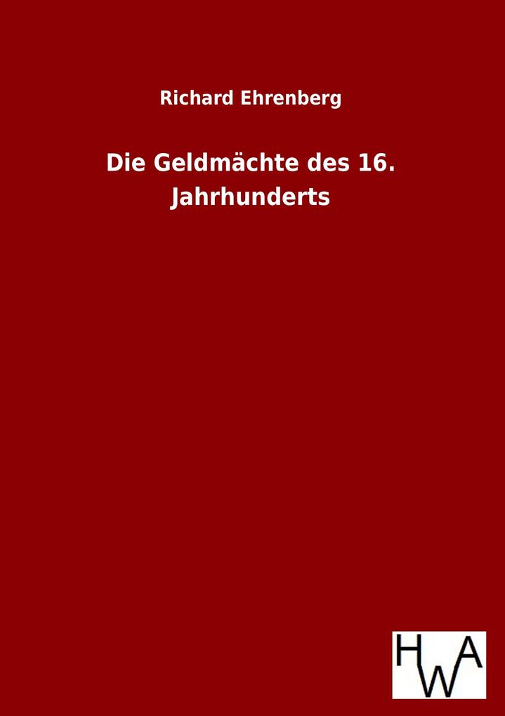 Die Geldmächte des 16. Jahrhunderts