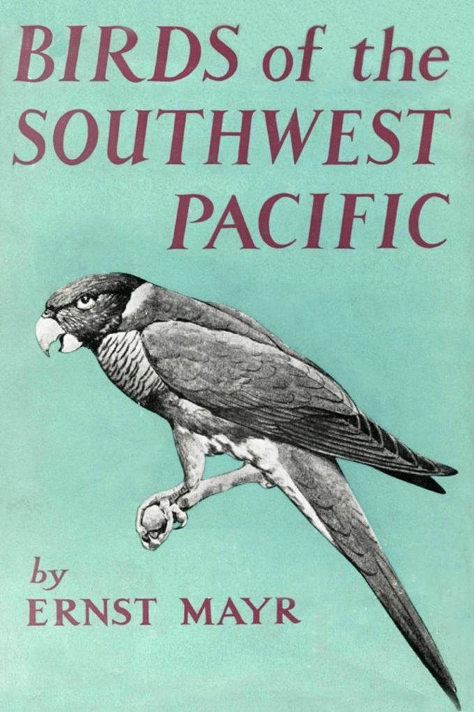 Birds of Southwest Pacific - Ernst Mayr/ Mayr