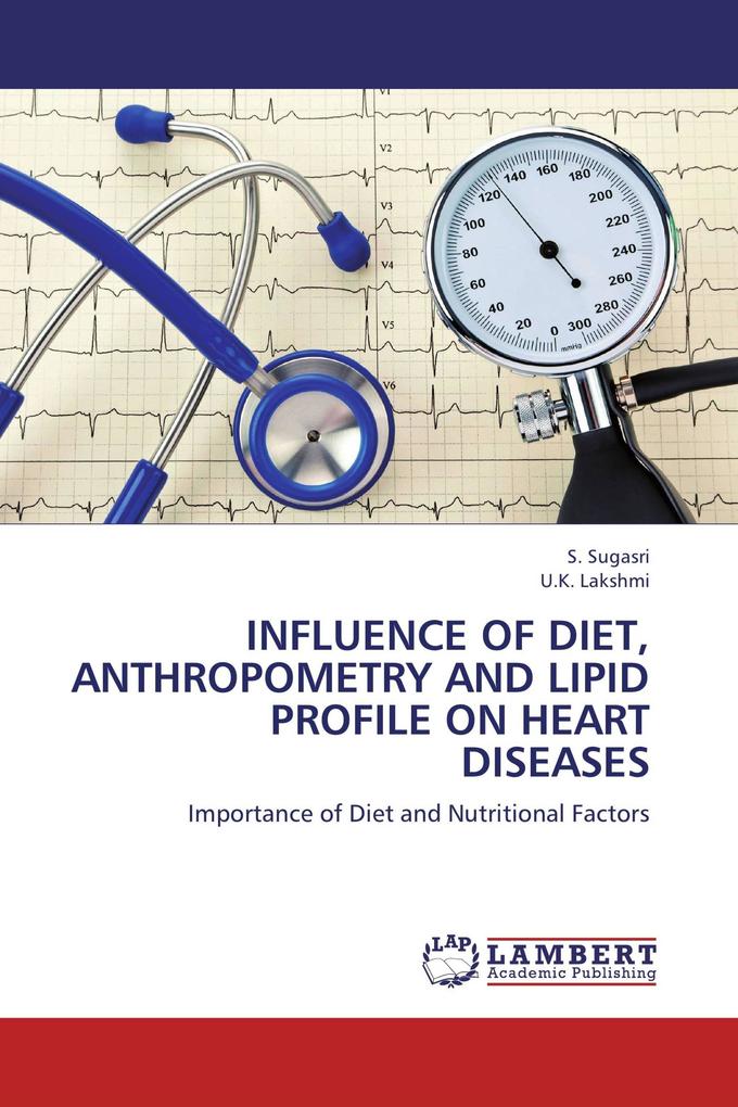 INFLUENCE OF DIET ANTHROPOMETRY AND LIPID PROFILE ON HEART DISEASES
