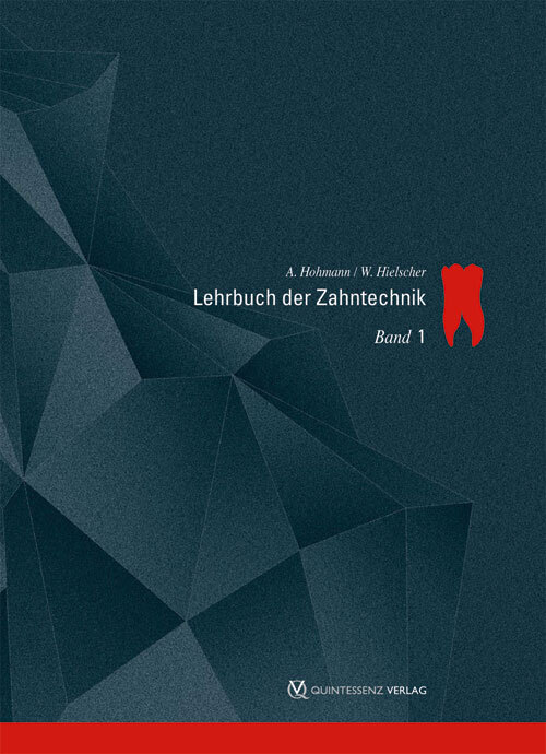 Lehrbuch der Zahntechnik 1 - Arnold Hohmann/ Werner Hielscher