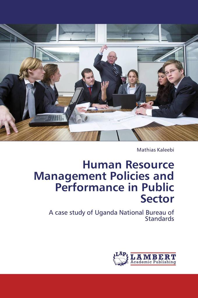 Human Resource Management Policies and Performance in Public Sector
