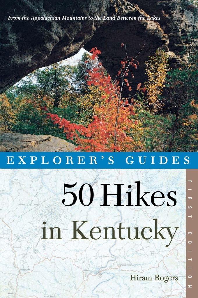 Explorer's Guide 50 Hikes in Kentucky
