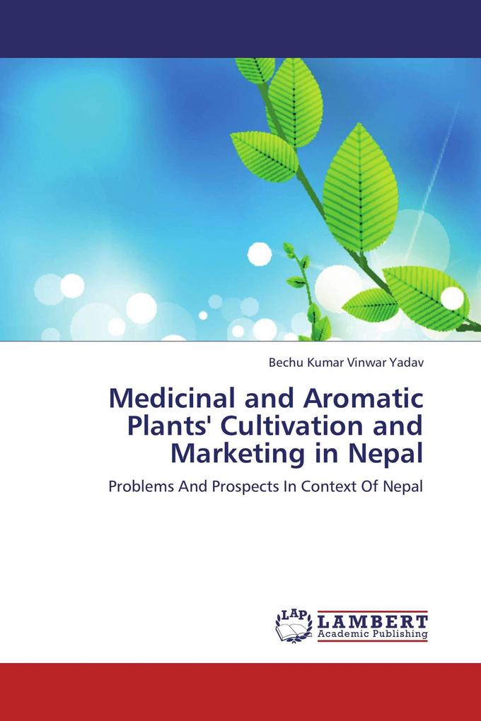 Medicinal and Aromatic Plants' Cultivation and Marketing in Nepal