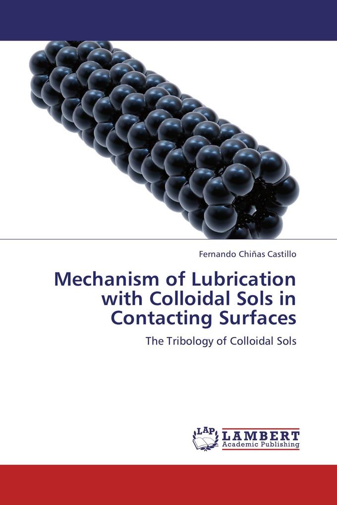 Mechanism of Lubrication with Colloidal Sols in Contacting Surfaces