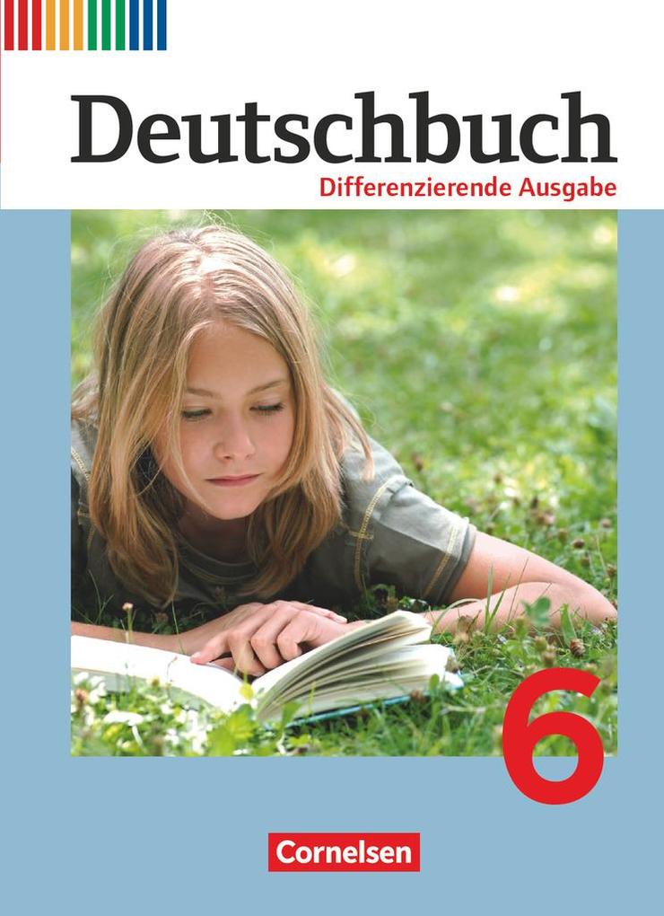 Deutschbuch 6. Schuljahr. Schülerbuch. Differenzierende Ausgabe - Friedrich Dick/ Agnes Fulde/ Hans-Joachim Gauggel/ Frauke Hoffmann/ Andrea Mevissen
