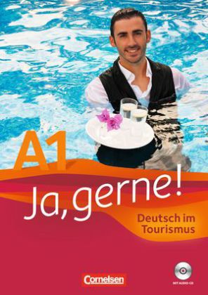 Ja gerne! Deutsch im Tourismus. Kursbuch mit CD