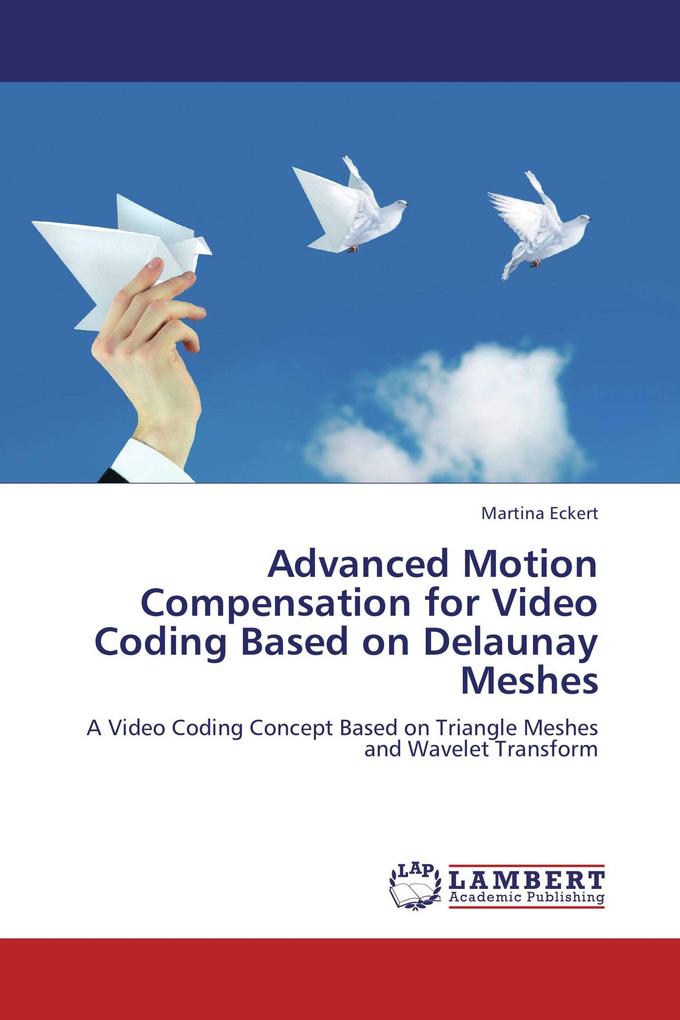 Advanced Motion Compensation for Video Coding Based on Delaunay Meshes