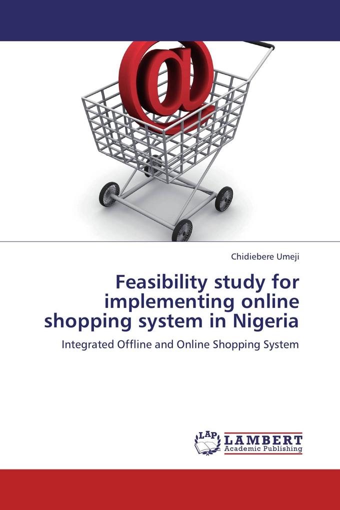 Feasibility study for implementing online shopping system in Nigeria