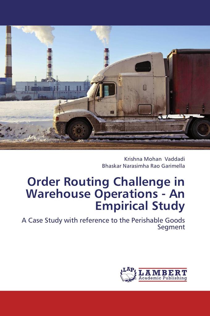 Order Routing Challenge in Warehouse Operations - An Empirical Study