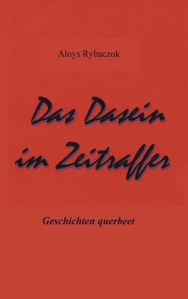 Das Dasein im Zeitraffer