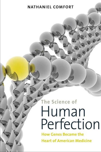 Science of Human Perfection als eBook Download von Nathaniel Comfort - Nathaniel Comfort