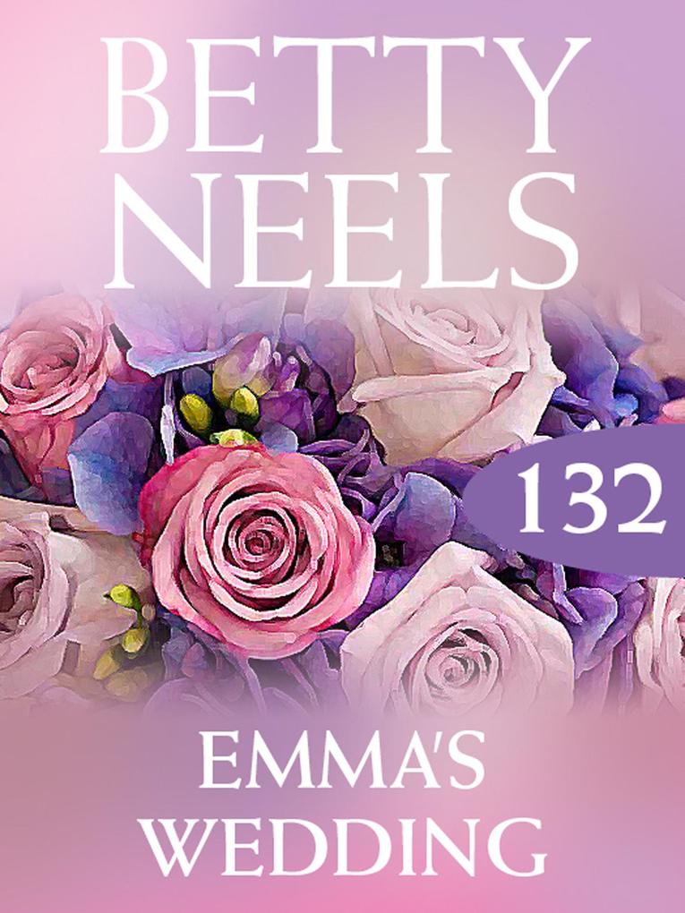 Emma‘s Wedding (Betty Neels Collection Book 132)