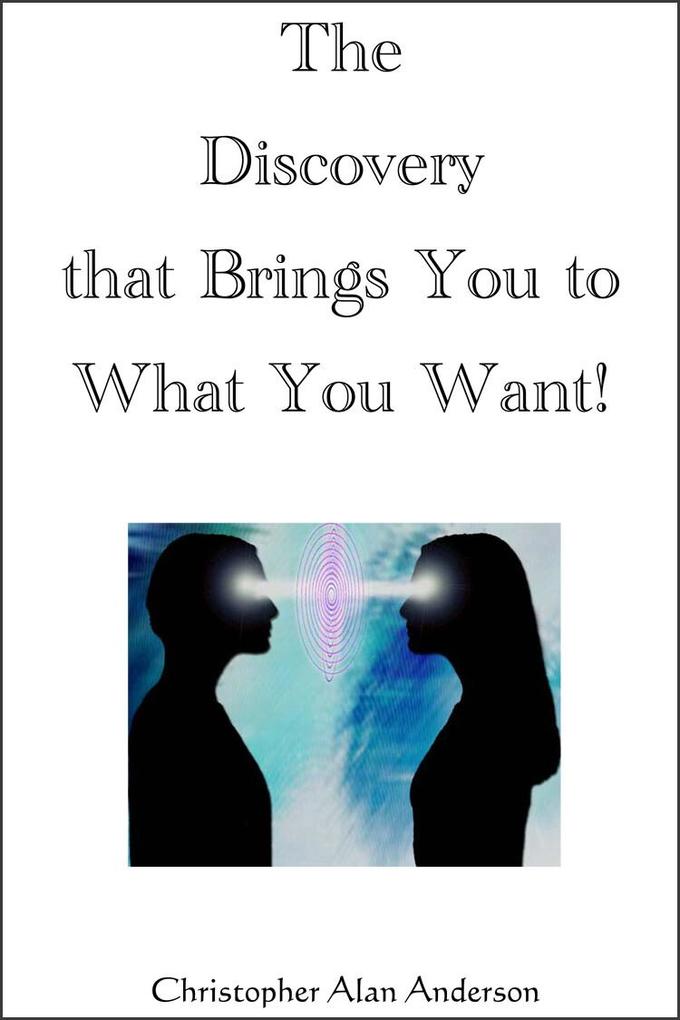 The Discovery That Brings You to What You Want!