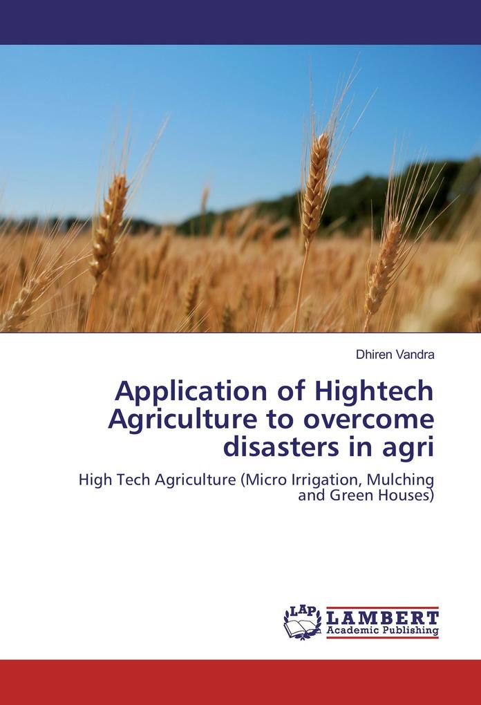 Application of Hightech Agriculture to overcome disasters in agri