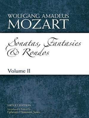 Sonatas Fantasies and Rondos Urtext Edition: Volume II Volume 2