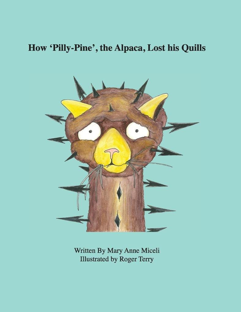 How 'Pilly-Pine' the Alpaca Lost His Quills