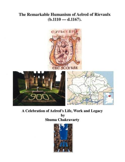 The Remarkable Humanism of Aelred of Rievaulx A Celebration of Aelred's Life Work and Legacy