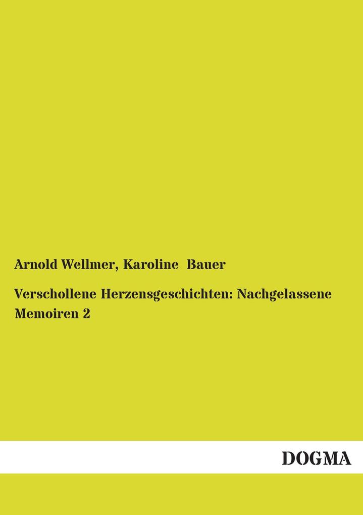 Verschollene Herzensgeschichten: Nachgelassene Memoiren 2