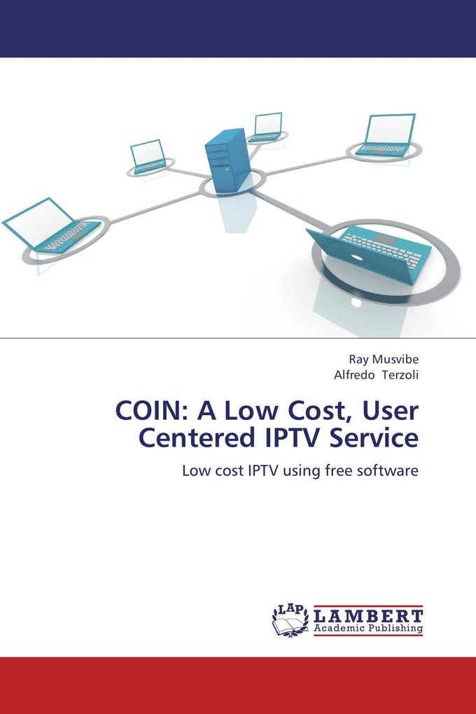 COIN: A Low Cost User Centered IPTV Service