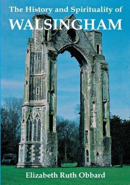 The History and Spirituality of Walsingham
