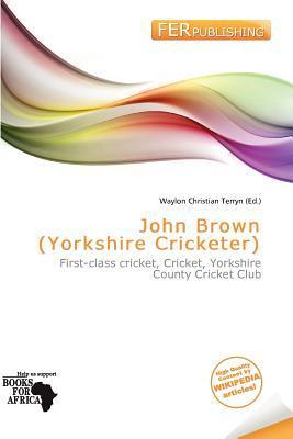 John Brown (Yorkshire Cricketer)