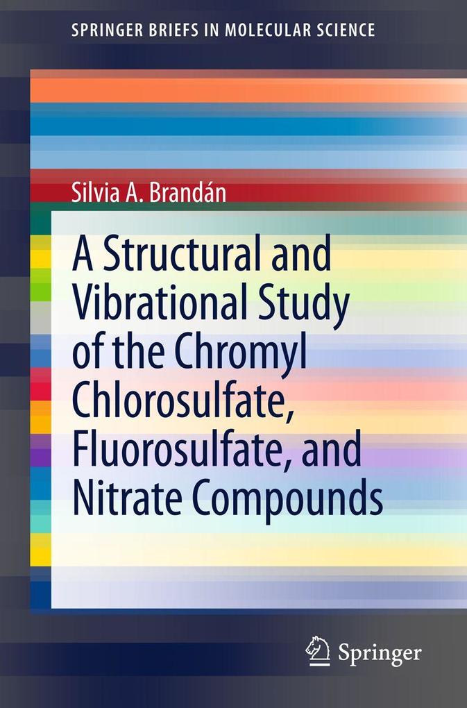 A Structural and Vibrational Study of the Chromyl Chlorosulfate Fluorosulfate and Nitrate Compounds