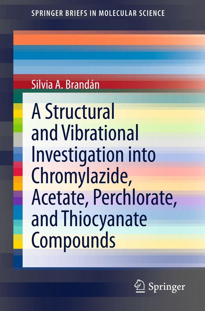 A Structural and Vibrational Investigation into Chromylazide Acetate Perchlorate and Thiocyanate Compounds