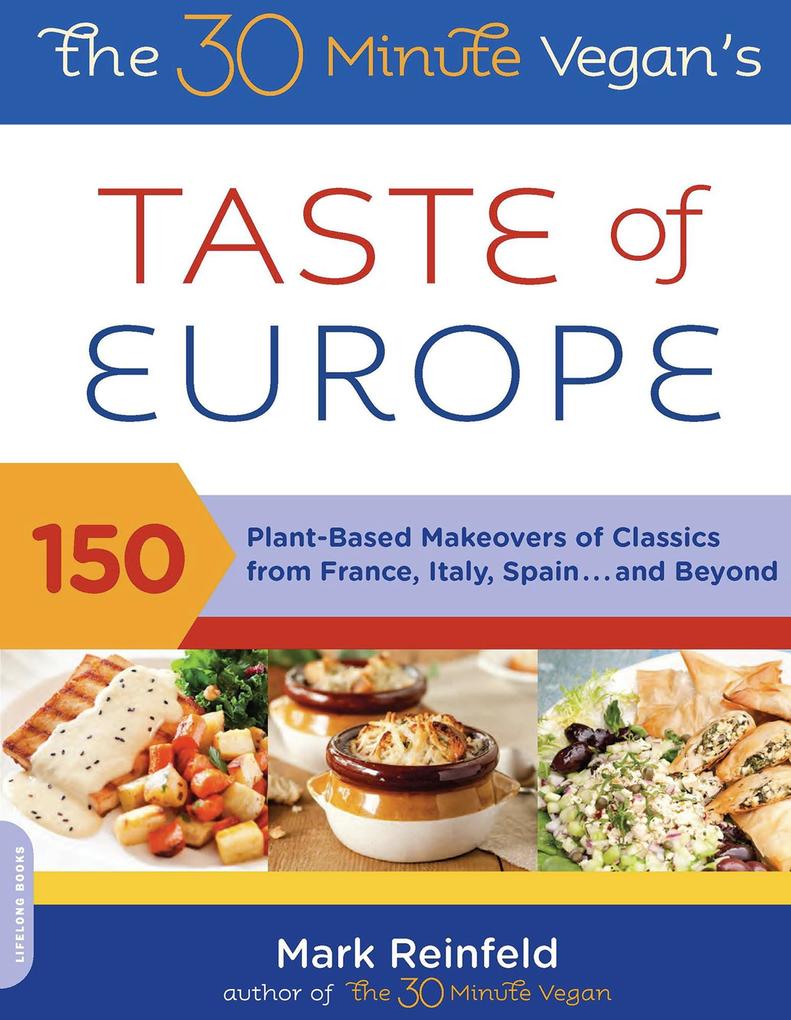 The 30-Minute Vegan‘s Taste of Europe