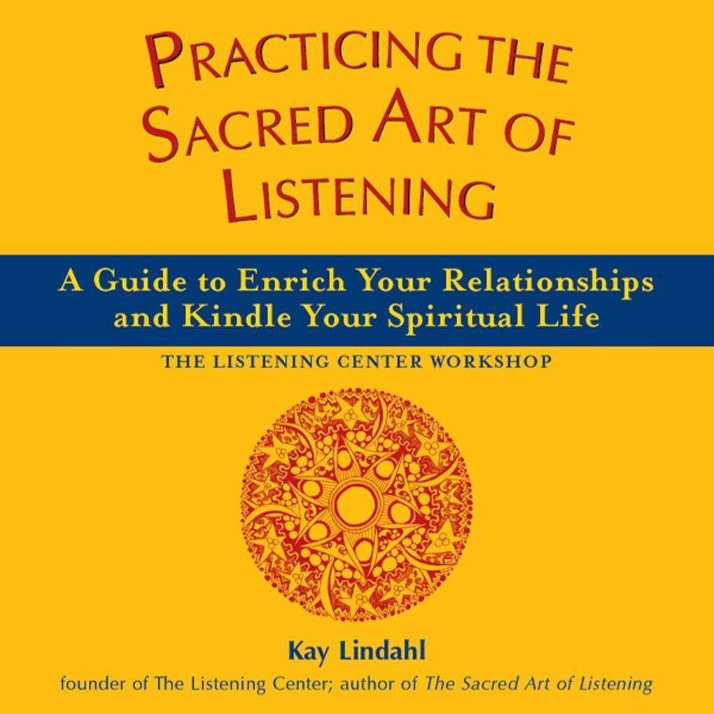 Practicing the Sacred Art of Listening
