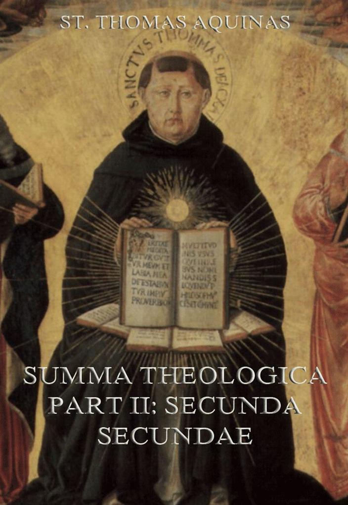 Summa Theologica Part II (Secunda Secundae)