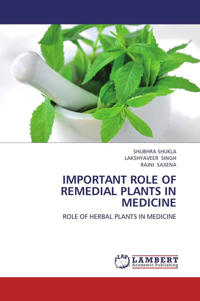 IMPORTANT ROLE OF REMEDIAL PLANTS IN MEDICINE