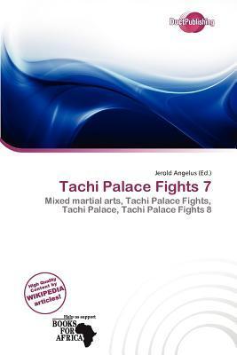 Tachi Palace Fights 7