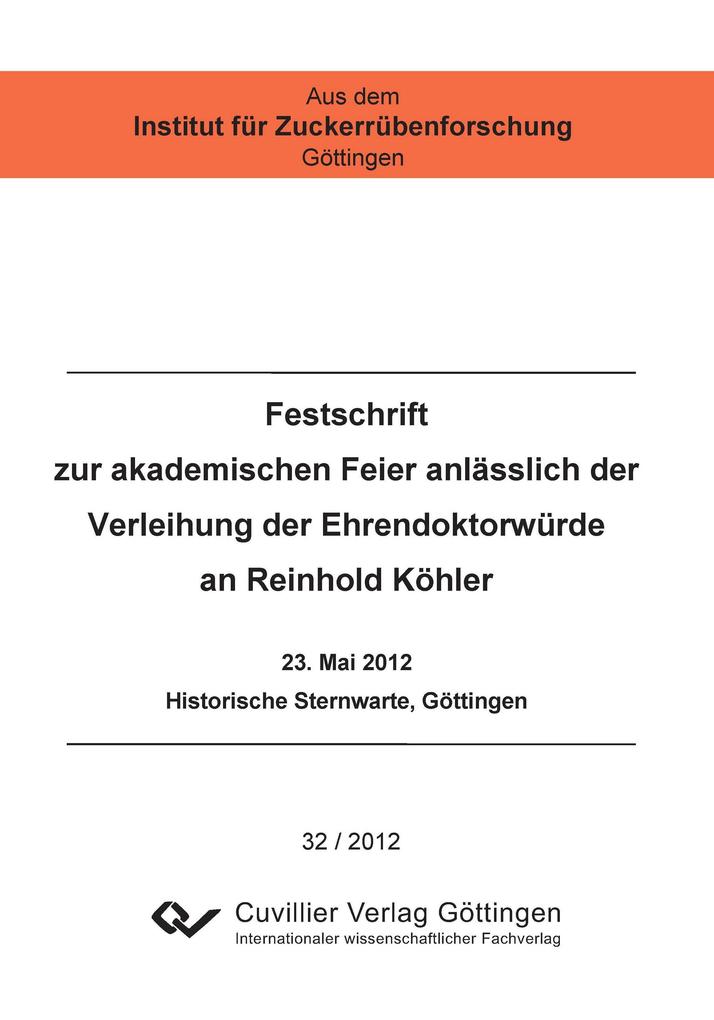 Festschrift zur akademischen Feier anlässlich der Verleihung der Ehrendoktorwürde an Reinhold Köhler. 23. Mai 2012 Historische Sternwarte Göttingen