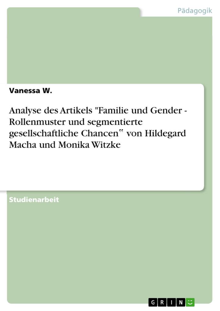 Analyse des Artikels Familie und Gender - Rollenmuster und segmentierte gesellschaftliche Chancen von Hildegard Macha und Monika Witzke