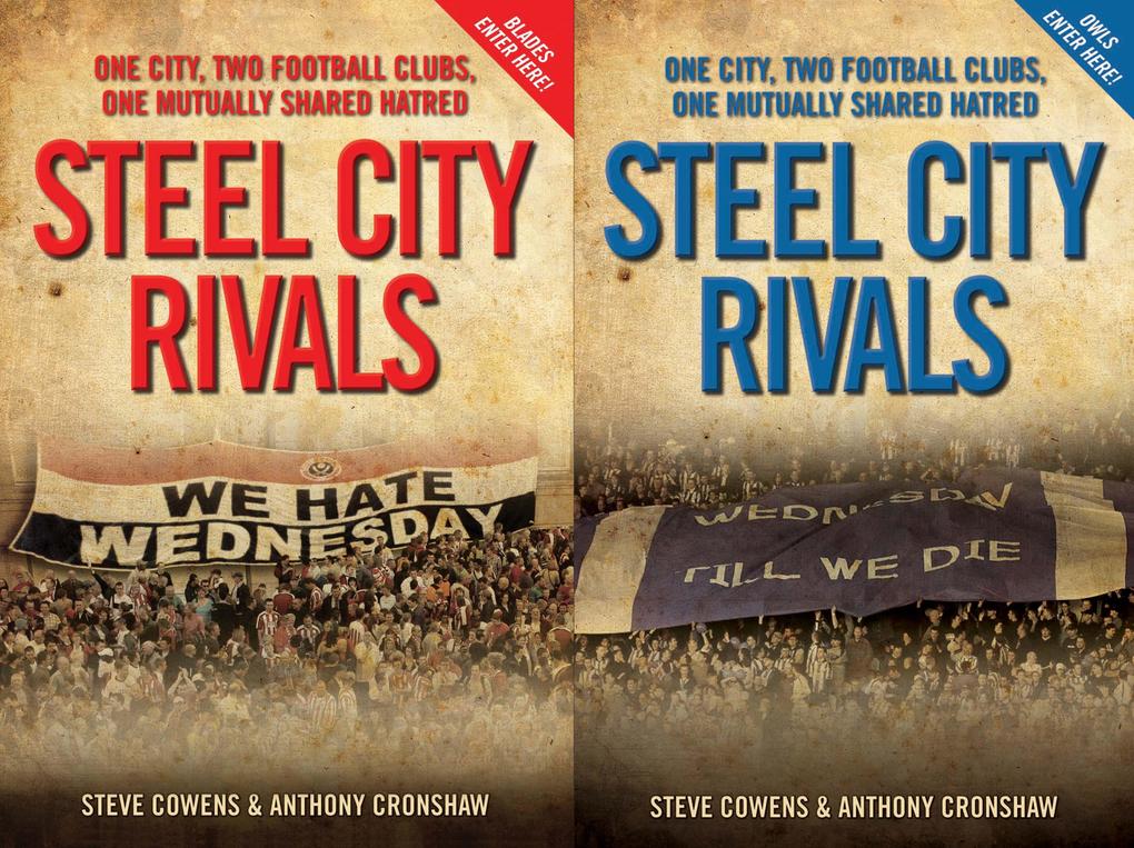 Steel City Rivals - One City. Two Football Clubs One Mutually Shared Hatred