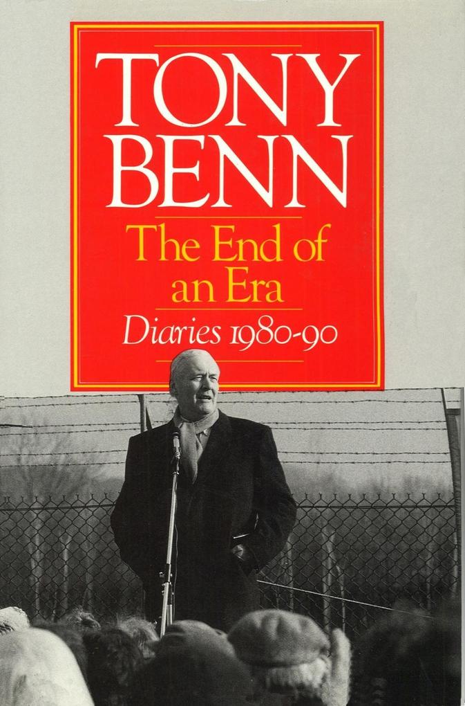 The End Of An Era - Tony Benn
